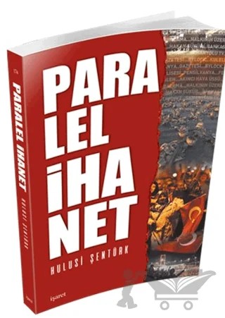 Paralel İhanet – Hulusi Şentürk – İşaret Yayınları kitap kapağı