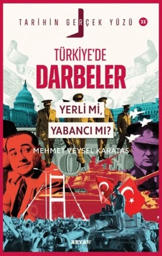 Türkiye’de Darbeler; Yerli Mi, Yabancı Mı? – Mehmet Veysel Karataş – Beyan Yayınları kitap kapağı