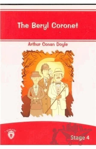 The Beryl Coronet İngilizce Hikayeler Stage 4 – Sir Arthur Conan Doyle – Dorlion Yayınları kitap kapağı