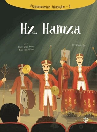 Hz. Hamza - Peygamberimizin Arkadaşları 6 – Amine Kevser Karaca – Türkiye Diyanet Vakfı Yayınları kitap kapağı