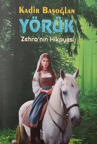 Yörük Zehra’nın Hikayesi – Kadir Başoğlan – İZYAKO kitap kapağı