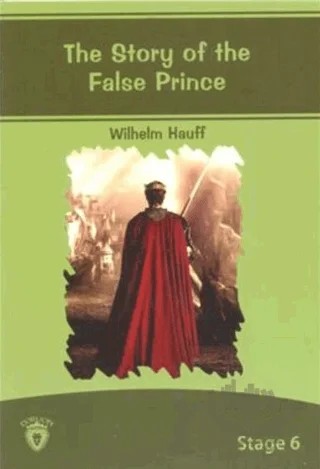 The Story Of The False Prince İngilizce Hikayeler Stage 6 – Wilhelm Hauff – Dorlion Yayınları kitap kapağı