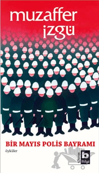 Bir Mayıs Polis Bayramı – Muzaffer İzgü – Bilgi Yayınevi kitap kapağı