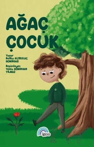 Ağaç Çocuk – Refika Altıkulaç Demirdağ – İgloo Yayınevi kitap kapağı