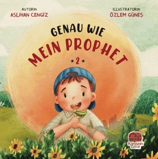 Just Lıke My Prophet 2 – Aslıhan Cengiz – Karavan Çocuk Yayınları kitap kapağı