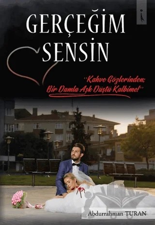 Gerçeğim Sensin – Abdurrahman Turan – İkinci Adam Yayınları kitap kapağı