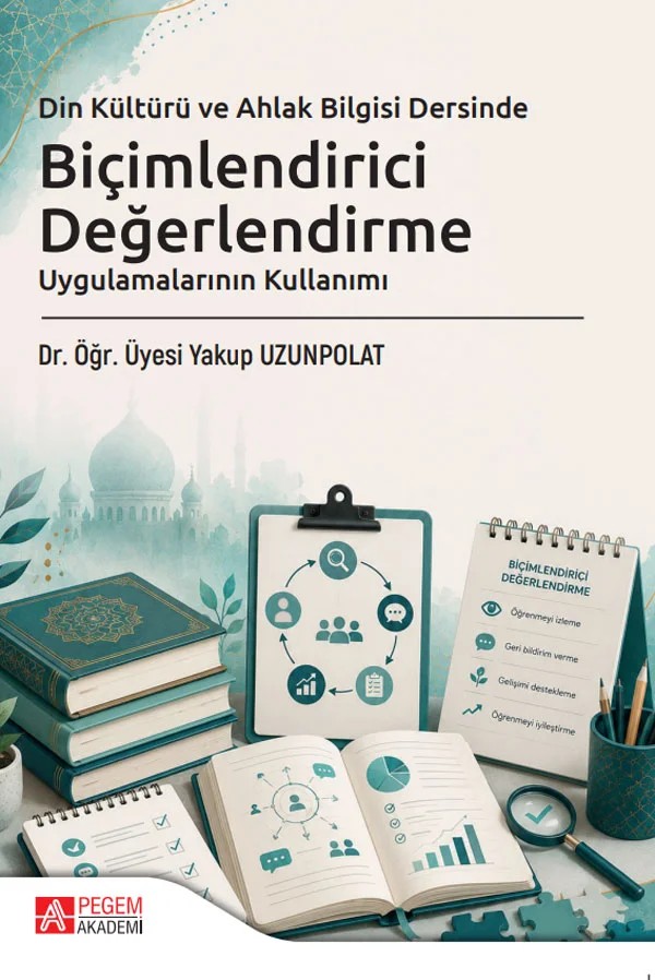 Din Kültürü ve Ahlak Bilgisi Dersinde Biçimlendirici Değerlendirme Uygulamalarının Kullanımı – Din Kültürü – Pegem Akademi Yayıncılık kitap kapağı
