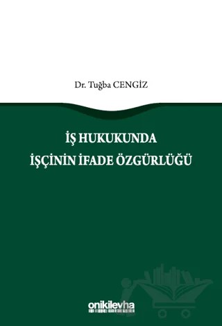 İş Hukukunda İşçinin İfade Özgürlüğü – Tuğba Cengiz – On İki Levha Yayınları kitap kapağı