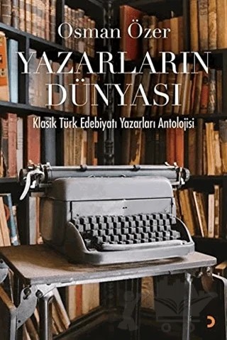 Yazarların Dünyası – Osman Özer – Cinius Yayınları kitap kapağı