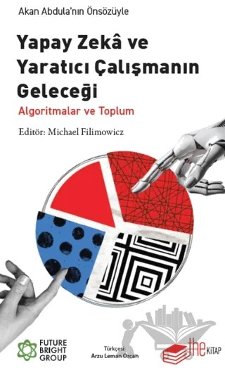 Yapay Zeka ve Yaratıcı Çalışmanın Geleceği – Kolektif – The Kitap kitap kapağı
