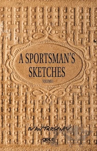 A Sportsman's Sketches Volume 1 – Ivan Sergeyevich Turgenev, Ivan Sergeyeviç Turgenyev – Gece Kitaplığı kitap kapağı