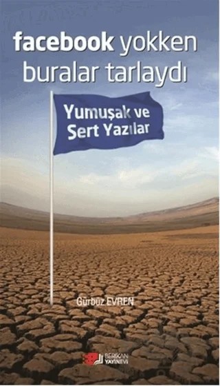 Facebook Yokken Buralar Tarlaydı – Gürbüz Evren – Berikan Yayınevi kitap kapağı
