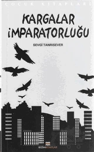 Kargalar İmparatorluğu – Sevgi Tanrısever – Bizim Kitaplar Yayınevi kitap kapağı