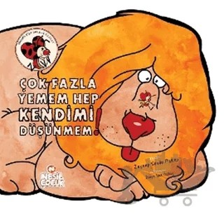 Çok Fazla Yemem Hep Kendimi Düşünmem! – Zeynep Sevde Paksu – Nesil Çocuk Yayınları kitap kapağı