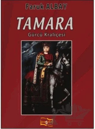 Tamara Gürcü Kraliçesi – Faruk Albay – Payda Yayıncılık kitap kapağı