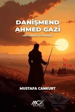 Danışmend Ahmed Gazi, Anadolu Direnişi – Mustafa Cankurt – MCK Yayınları kitap kapağı