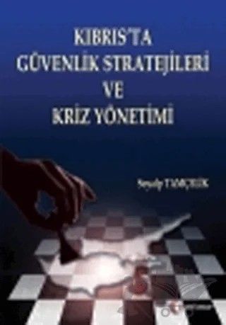 Kıbrıs’ta Güvenlik Stratejileri ve Kriz Yönetimi – Soyalp Tamçelik – ODTÜ Geliştirme Vakfı Yayıncılık kitap kapağı