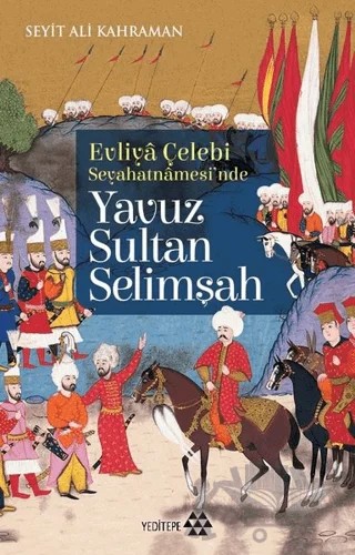 Yavuz Sultan Selimşah – Seyit Ali Kahraman – Yeditepe Yayınevi kitap kapağı