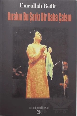Bırakın Bu Şarkı Bir Daha Çalsın – Emrullah Bedir – Halk Edebiyatı Dergisi Yayınları kitap kapağı