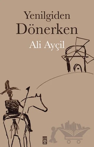Yenilgiden Dönerken – Ali Ayçil – Timaş Yayınları kitap kapağı