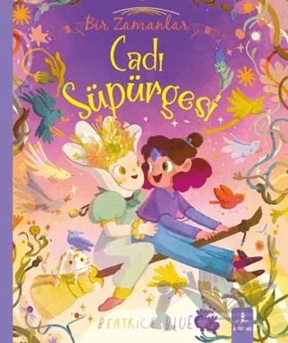 Bir Zamanlar Cadı Süpürgesi – Beatrice Blue – Büyülü Fener Yayınları kitap kapağı