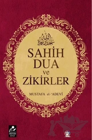 Sahih Dua ve Zikirler – Mustafa el-Adevi – Mercan Kitap kitap kapağı