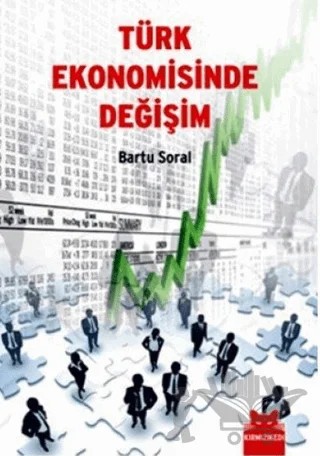 Türk Ekonomisinde Değişim – Bartu Soral – Kırmızı Kedi Yayınevi kitap kapağı