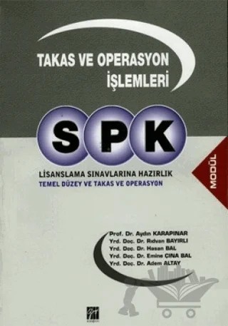 SPK Lisanslama Sınavlarına Hazırlık - Takas ve Operasyon İşlemleri – Adem Altay, Aydın Karapınar, Emine Çına Bal, Hasan Bal, Rıdvan Bayırlı – Gazi Kitabevi kitap kapağı
