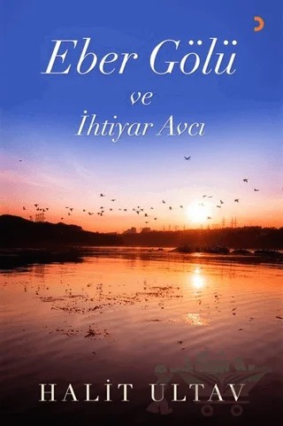 Eber Gölü ve İhtiyar Avcı – Halit Ultav – Cinius Yayınları kitap kapağı