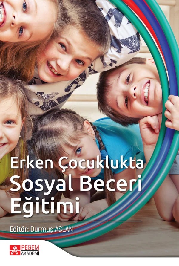 Erken Çocuklukta Sosyal Beceri Eğitimi – Durmuş Aslan, Aysel Köksal Akyol, Elifcan Cesur, Emine Bozkurt Polat, Halil Uzun – Pegem Akademi Yayıncılık kitap kapağı