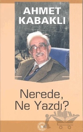 Nerede, Ne Yazdı? – Ahmet Kabaklı – Tedev Yayınları kitap kapağı