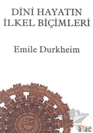Dini Hayatın İlkel Biçimleri – Emile Durkheim – Ataç Yayınları kitap kapağı