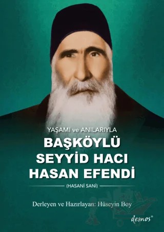 Yaşamı ve Anılarıyla Başköylü Seyyid Hacı Hasan Efendi – Kolektif – Demos Yayınları kitap kapağı