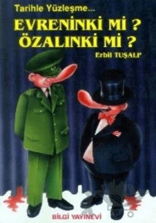 Evreninki mi? Özalınki mi? Tarihle Yüzleşme... – Erbil Tuşalp – Bilgi Yayınevi kitap kapağı