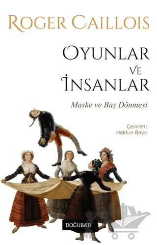 Oyunlar ve İnsanlar – Roger Caillois – Doğu Batı Yayınları kitap kapağı