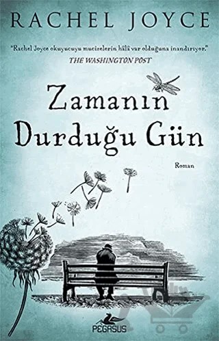 Zamanın Durduğu Gün – Rachel Joyce – Pegasus Yayınları kitap kapağı