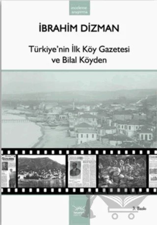 Türkiye’nin İlk Köy Gazetesi ve Bilal Köyden – İbrahim Dizman – Heyamola Yayınları kitap kapağı