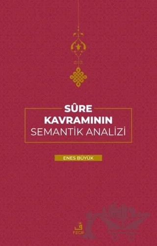 Sure Kavramının Semantik Analizi – Enes Büyük – Fecr Yayınları kitap kapağı
