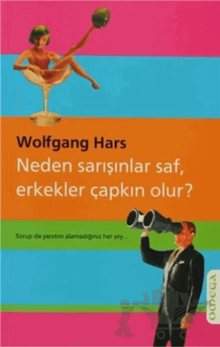 Neden Sarışınlar Saf, Erkekler Çapkın Olur? – Wolfgang Hars – Omega kitap kapağı