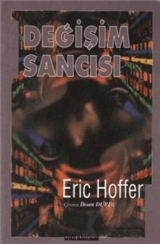 Değişim Sancısı – Eric Hoffer – Ayışığı Kitapları kitap kapağı