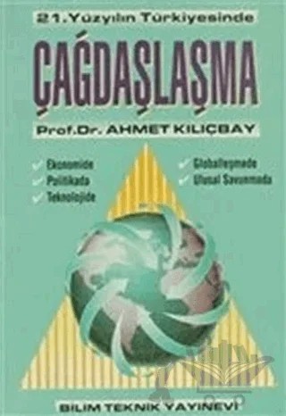 21. Yüzyılın Türkiyesinde Çağdaşlaşma – Ahmet Kılıçbay – Bilim Teknik Yayınevi kitap kapağı