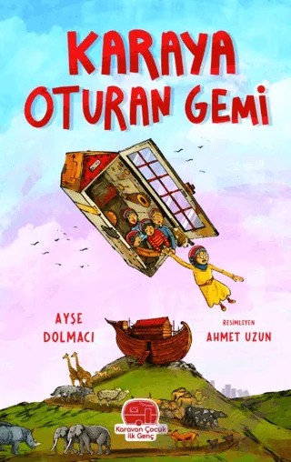 Karaya Oturan Gemi – Ayşe Dolmacı – Karavan Çocuk Yayınları kitap kapağı