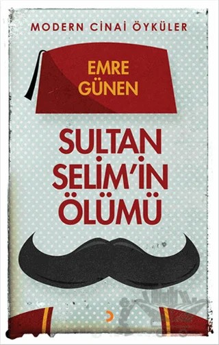 Sultan Selim'in Ölümü – Emre Günen – Cinius Yayınları kitap kapağı