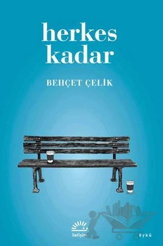 Herkes Kadar – Behçet Çelik – İletişim Yayınevi kitap kapağı