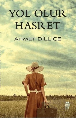 Yol Olur Hasret – Ahmet Dillice – Ceren Kitap kitap kapağı