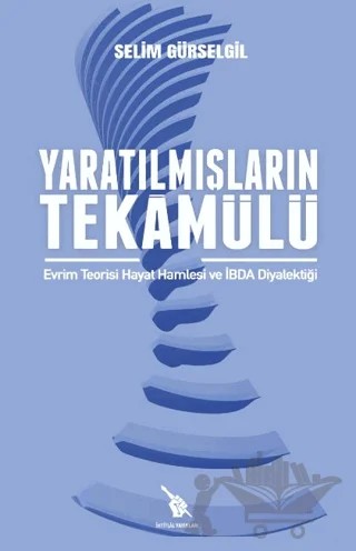 Yaratılmışların Tekamülü – Selim Gürselgil – İhtilal Yayınları kitap kapağı