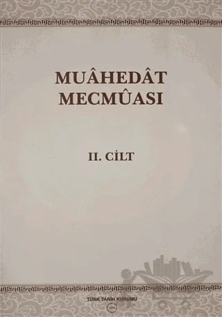 Muahedat Mecmuası 2.Cilt – Kolektif – Türk Tarih Kurumu Yayınları kitap kapağı