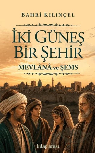 İki Güneş Bir Şehir – Bahri Kılınçel – Kitap Arası kitap kapağı