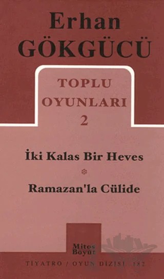 Toplu Oyunları 2 İki Kalas Bir Heves - Ramazan’la Cülide – Erhan Gökgücü – Mitos Boyut Yayınları kitap kapağı