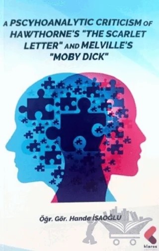 A Pscyhoanalytic Criticism of Hawthorne' The Scarlet Letter and Melville's Moby Dick – Hande İsaoğlu – Klaros Yayınları kitap kapağı